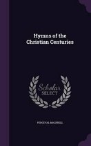 Hymns of the Christian Centuries