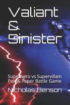 Valiant & Sinister