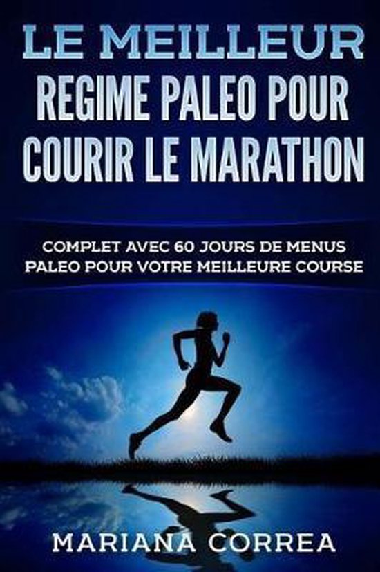 Le Meilleur Regime Paleo Pour Courir Le Marathon