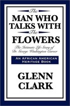THE MAN WHO TALKS  WITH THE FLOWERS