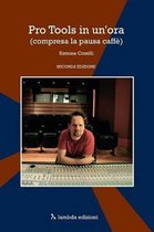 Pro Tools in Un'ora (Compresa La Pausa Caff )