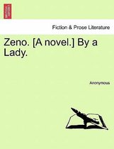 Zeno. [A Novel.] by a Lady.