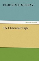 The Child Under Eight