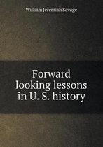 Forward looking lessons in U. S. history