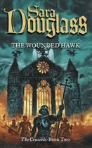 The Wounded Hawk (The Crucible Trilogy, Book 2)