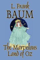 The Marvelous Land of Oz by L. Frank Baum, Fiction, Fantasy, Fairy Tales, Folk Tales, Legends & Mythology