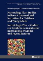 Narratology Plus - Studies in Recent International Narratives for Children and Young Adults / Narratologie Plus - Studien zur Erzaehlweise in aktueller internationaler Kinder- und