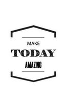 Make Today Amazing