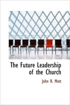 The Future Leadership of the Church