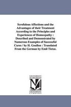 Scrofulous Affections and the Advantages of Their Treatment According to the Principles and Experiences of Homeopathy