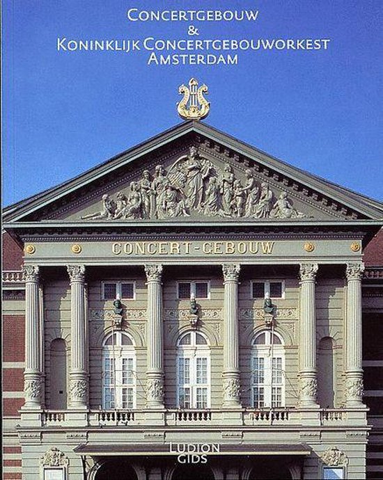 Cover van het boek 'Het Concertgebouw en het Koninklijk Concertgebouworkest, Amsterdam'