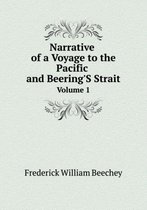 Narrative of a Voyage to the Pacific and Beering'S Strait Volume 1