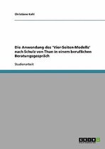 Die Anwendung Des 'Vier-Seiten-Modells' Nach Schulz Von Thun in Einem Beruflichen Beratungsgesprach