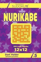 Sudoku Nurikabe - 200 Logic Puzzles 12x12 (Volume 5)