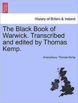 The Black Book of Warwick. Transcribed and Edited by Thomas Kemp.