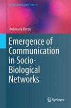 Emergence of Communication in Socio Biological Networks