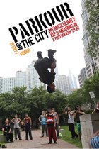 Critical Issues in Sport and Society - Parkour and the City