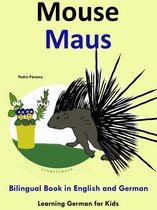 Learning German for Kids 4 - Bilingual Book in English and German: Mouse - Maus - Learn German Collection