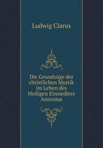 Die Grundzuge der christlichen Mystik im Leben des Heiligen Einsiedlers Antonius