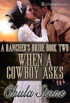 A Rancher's Bride 2 - When A Cowboy Asks