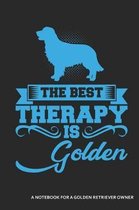 The Best Therapy Is Golden a Notebook for a Golden Retriever Owner