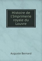Histoire de l'Imprimerie royale du Louvre