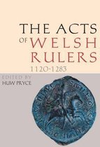 Acts of the Welsh Rulers, 1120-1283: Second Edition