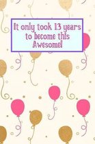 It Only Took 13 Years to Become This Awesome!