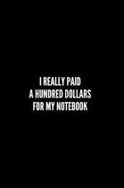 I Really Paid a Hundred Dollars for My Notebook
