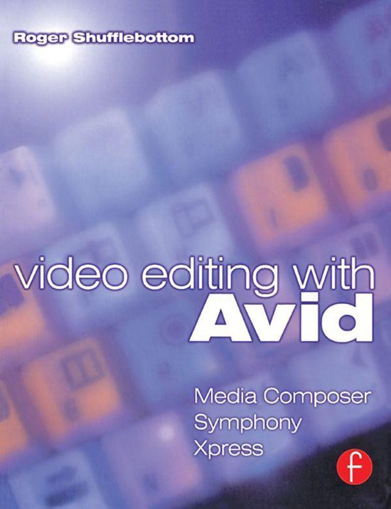 Video Editing with Avid: Media Composer, Symphony, Xpress - cover