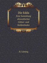 Die Edda Eine Sammlung altnordischer Goetter- und Heldenlieder