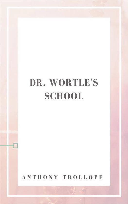 Dr. Wortle's School - cover