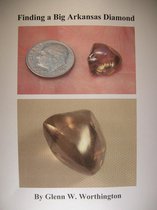 Genuine Diamonds Found in Arkansas 1 - Finding a Big Arkansas Diamond