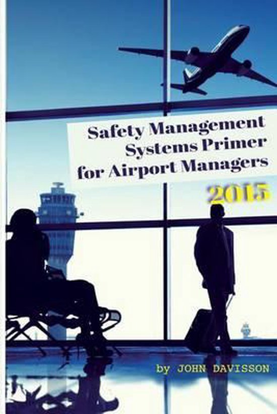 Safety Management Systems Primer for Airport Managers 2015