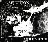 Abjection Ritual - Futility Rites (dig)