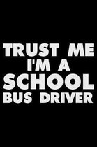 Trust Me I'm a School Bus Driver