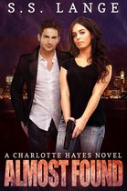 A Charlotte Hayes Novel 3 - Almost Found