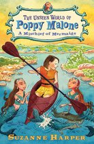 Unseen World of Poppy Malone 3 - The Unseen World of Poppy Malone #3: A Mischief of Mermaids
