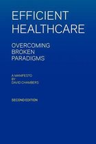 Efficient Healthcare Overcoming Broken Paradigms