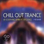 Chill Out Trance (40 Soothing Ambient Grooves)