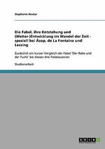 Die Fabel, Ihre Entstehung Und (Weiter-)Entwicklung Im Wandel Der Zeit - Speziell Bei Asop, de la Fontaine Und Lessing