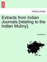 Extracts from Indian Journals [relating to the Indian Mutiny].