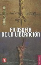 Filosofia de la Liberacion = Philosophy of Liberation