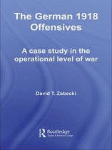 Strategy and History - The German 1918 Offensives