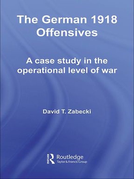Strategy and History - The German 1918 Offensives - cover