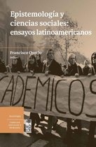 Epistemología y ciencias sociales: Ensayos latinoamericanos