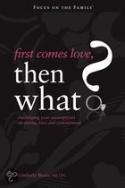 First Comes Love, Then What?