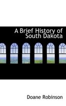 A Brief History of South Dakota