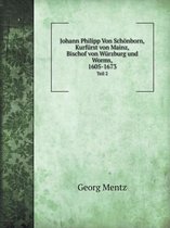 Johann Philipp Von Schoenborn, Kurfurst von Mainz, Bischof von Wurzburg und Worms, 1605-1673 Teil 2