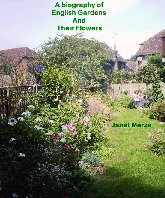 A Biography of English Gardens and Their Flowers - cover